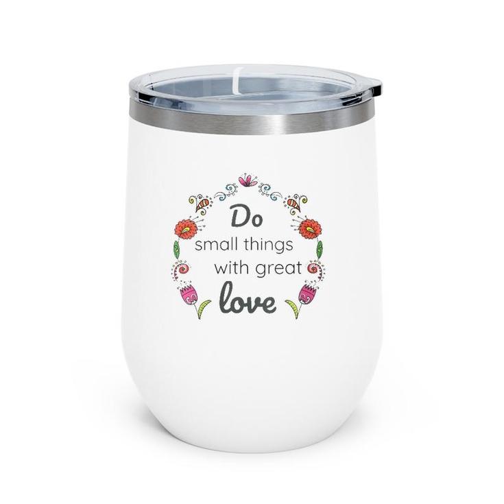 Womens Mother Teresa Saint Quote Do Small Things With Love Floral Wine Tumbler