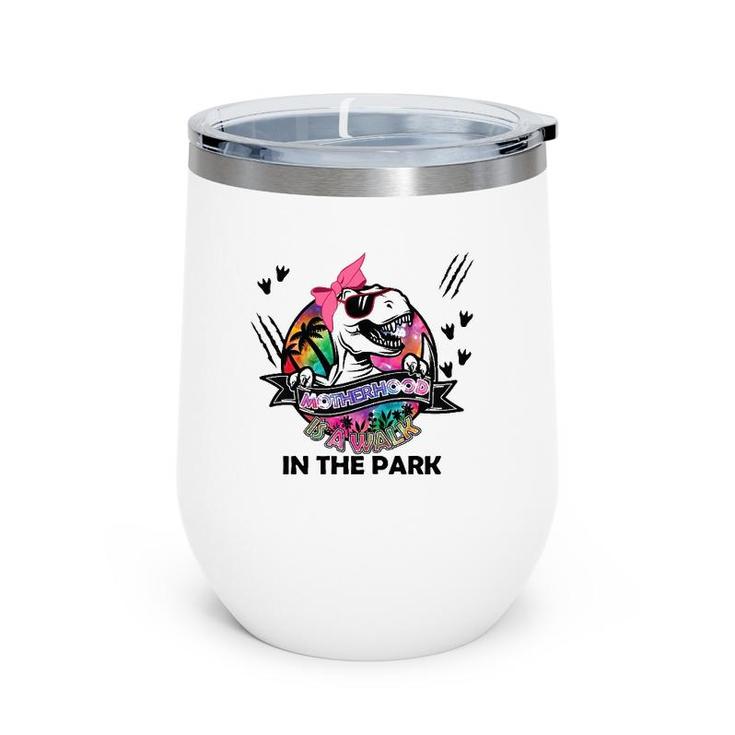 Womens Motherhood Is A Walk In The Park 2021 Gifts Spanish Wine Tumbler