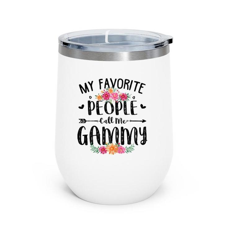 Womens My Favorite People Call Me Gammy Tee Mother's Day Gift Wine Tumbler