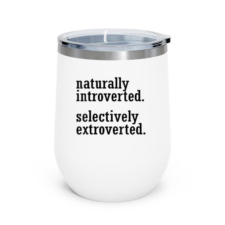 Womens Naturally Introverted Selectively Extroverted Wine Tumbler