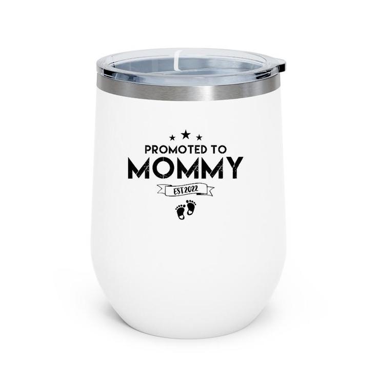 Womens Promoted To Mommy 2022 First Time Mom 2022 New Mother Wine Tumbler
