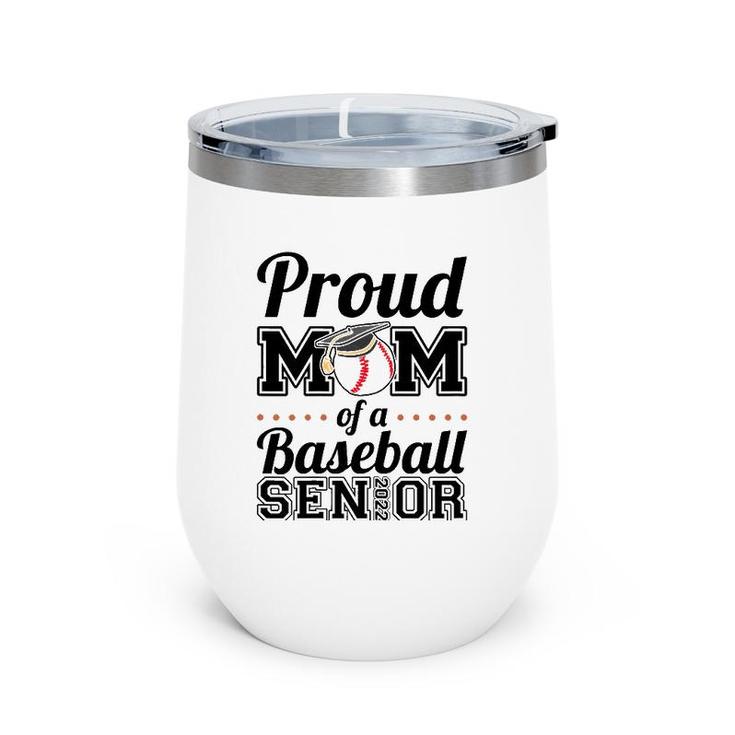 Womens Proud Mom Of A Baseball Senior 2022 Mother Wine Tumbler