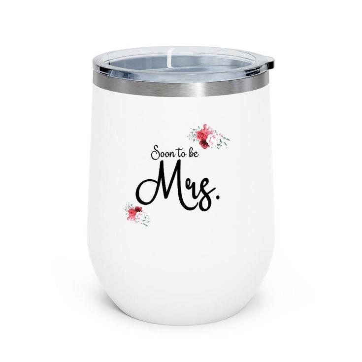 Womens Wedding Gift For Her Future Wife Soon To Be Mrs Bride  Wine Tumbler