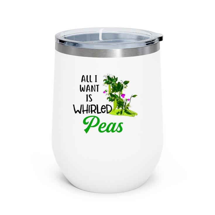 World Peace Tee All I Want Is Whirled Peas Wine Tumbler