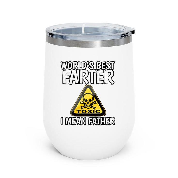 Worlds Best Farter, I Mean Father - Funny Fathers Day Fart Wine Tumbler