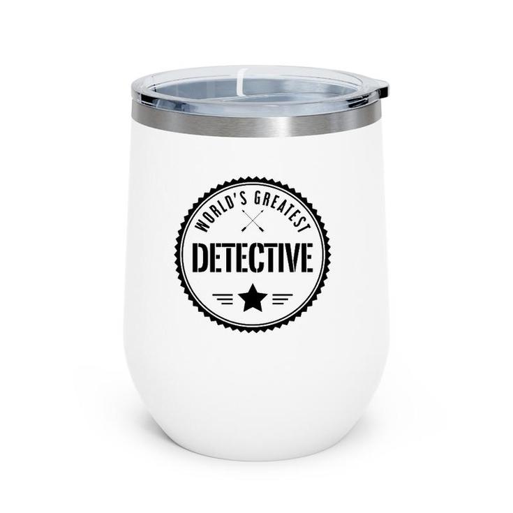 World's Greatest Detective For Detectives  Wine Tumbler