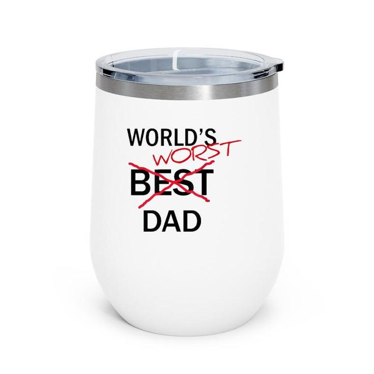 World's Worst Dad Funny Father's Day Gag Gift Wine Tumbler