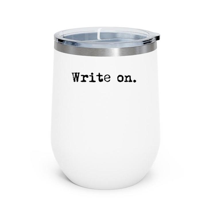 Write On Funny Writing Gift For Writers Black Text Raglan Baseball Tee Wine Tumbler