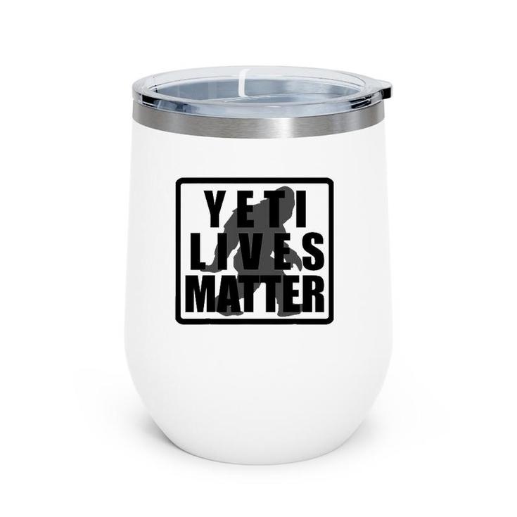Yeti Lives Matter Men Women Gift Wine Tumbler