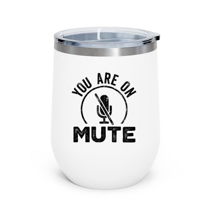 You Are On Mute Funny Vintage Work From Home Retro Zip Wine Tumbler