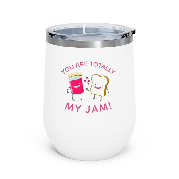 You Are Totally My Jam Funny Peanut Butter And Jelly Lovers Wine Tumbler