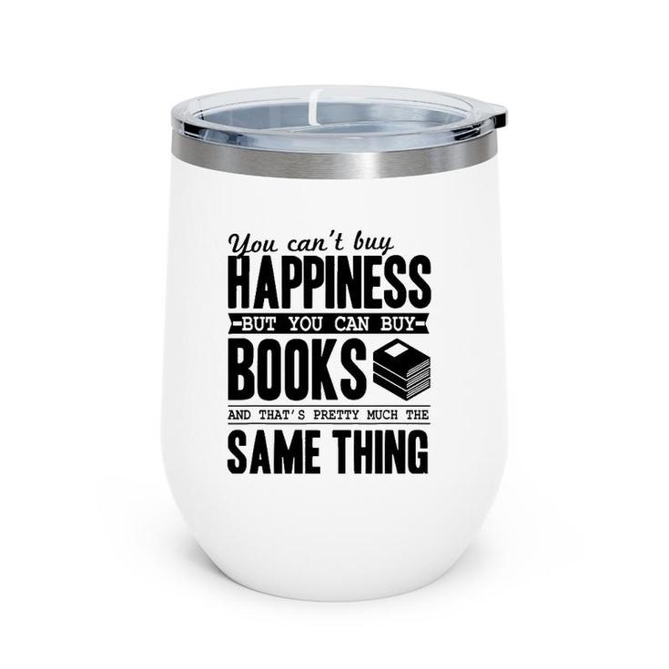 You Can't Buy Happiness But You Can Buy Books Funny Gift Wine Tumbler