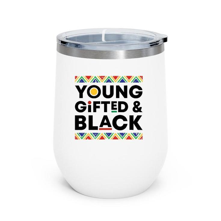Young Gifted Black History Month African American Pride Bhm Wine Tumbler