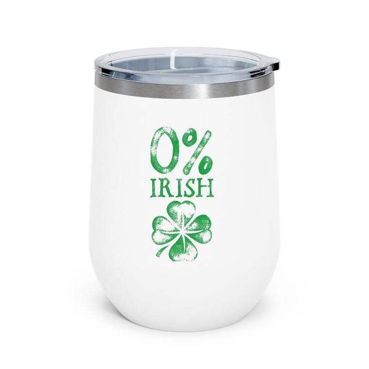 Zero Percent Irish St Patrick's Day Men Women Shamrock Gifts Wine Tumbler