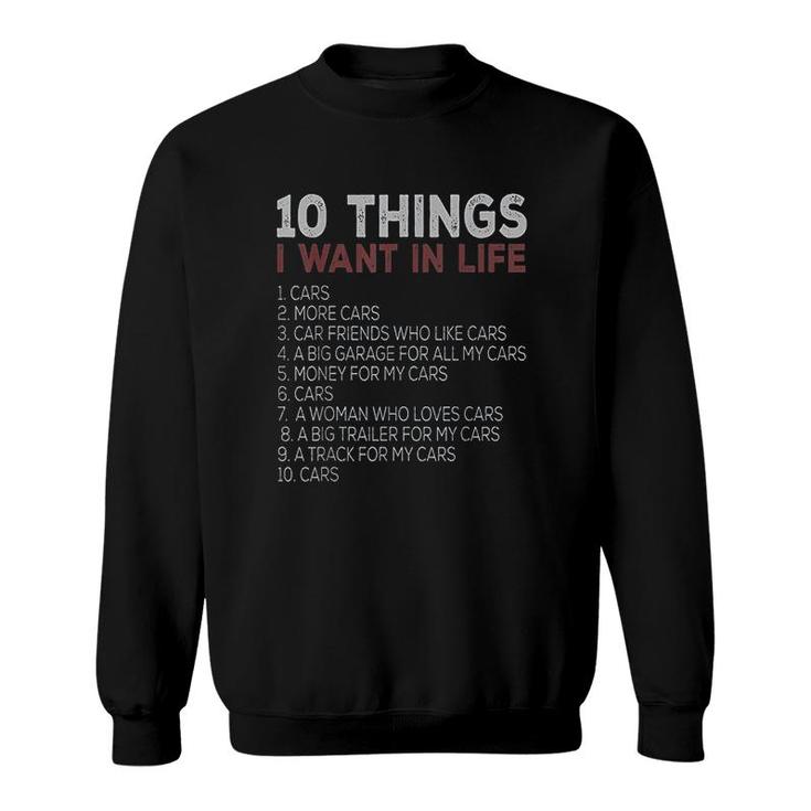 10 Things I Want In My Life Cars More Cars Sweatshirt