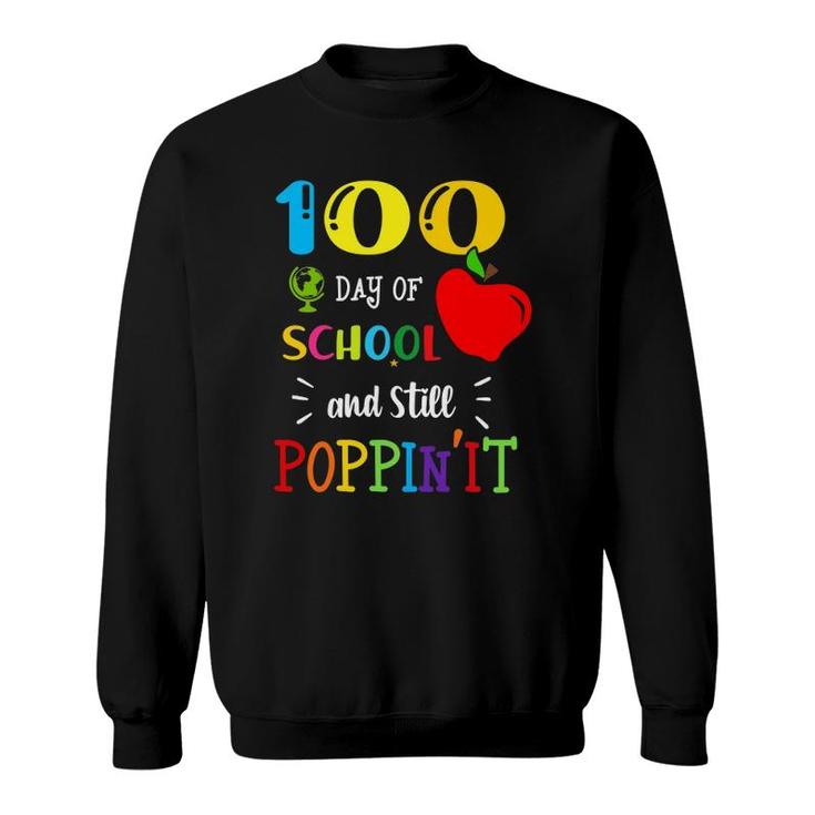 100 Apple Day Of School And Kids Still Love Poppin It Sweatshirt