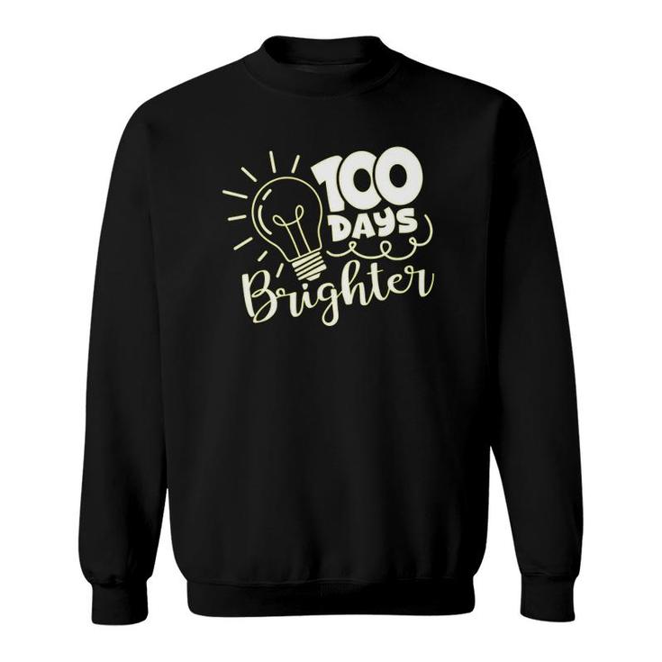100 Days Brighter 100Th Day Of Kindergarten School Sweatshirt