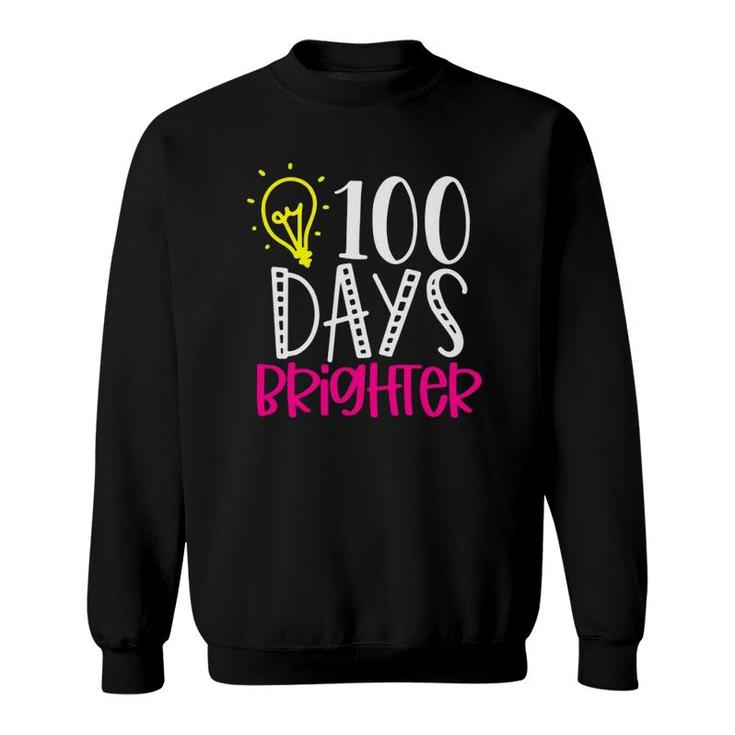 100 Days Brighter Teacher Student 100 Days Of School Sweatshirt