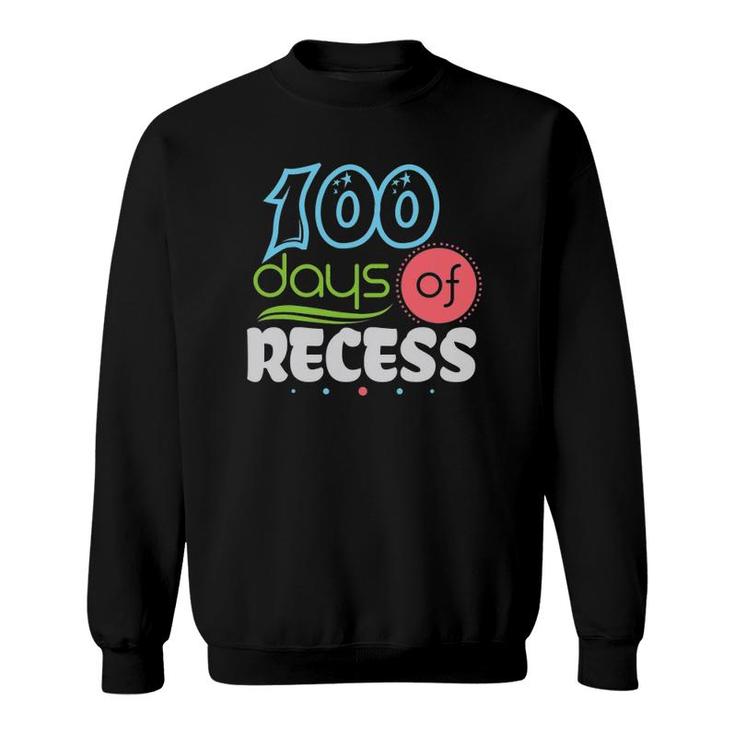 100 Days Of Recess 100 Days Of School Sweatshirt