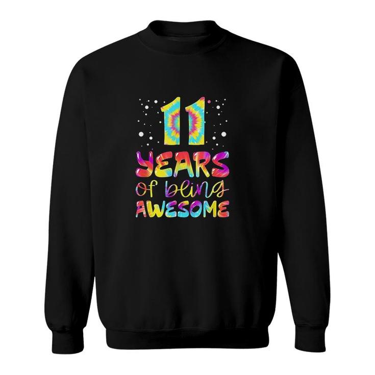 11 Years Of Being Awesome Tie Dye 11 Years Old 11th Birthday  Sweatshirt