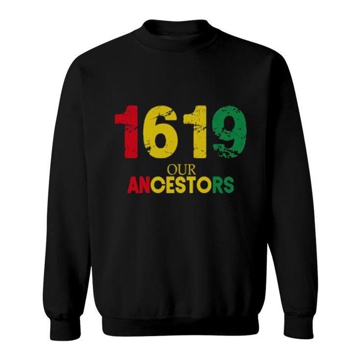 1619 Our Ancestors Vintage Black History Month  Sweatshirt