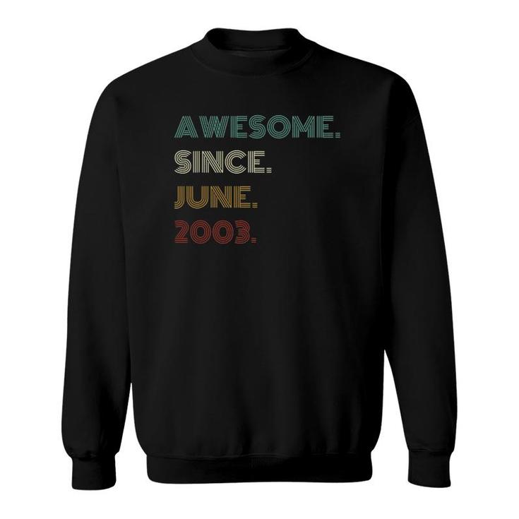 18Th Birthday Awesome Since June 2003 18 Years Old Boys Girls Sweatshirt