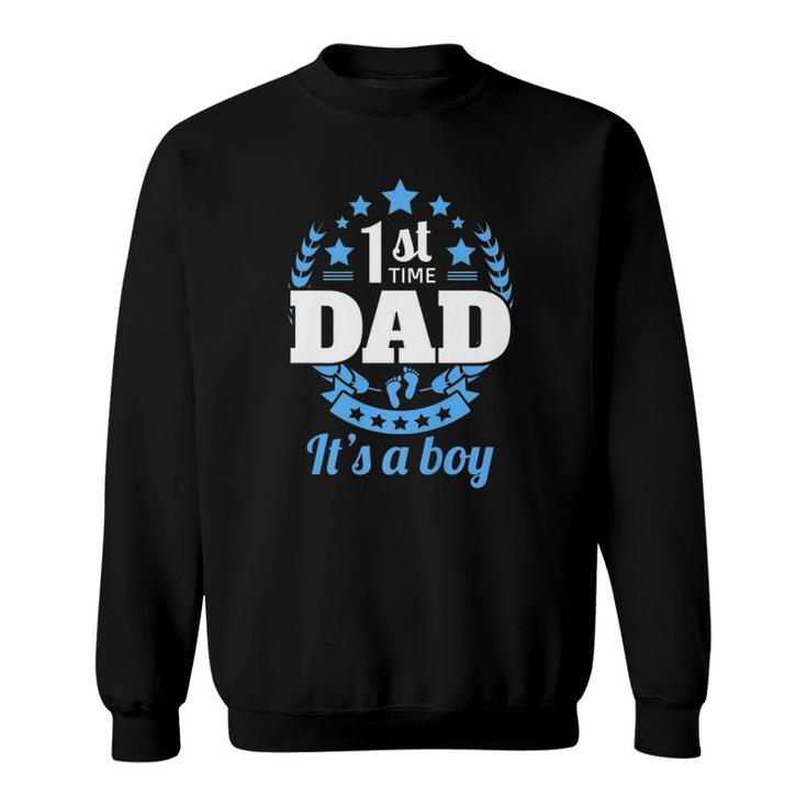 1St Time Dad It's A Boy Funny New Dad Pregnancy Announcement Sweatshirt