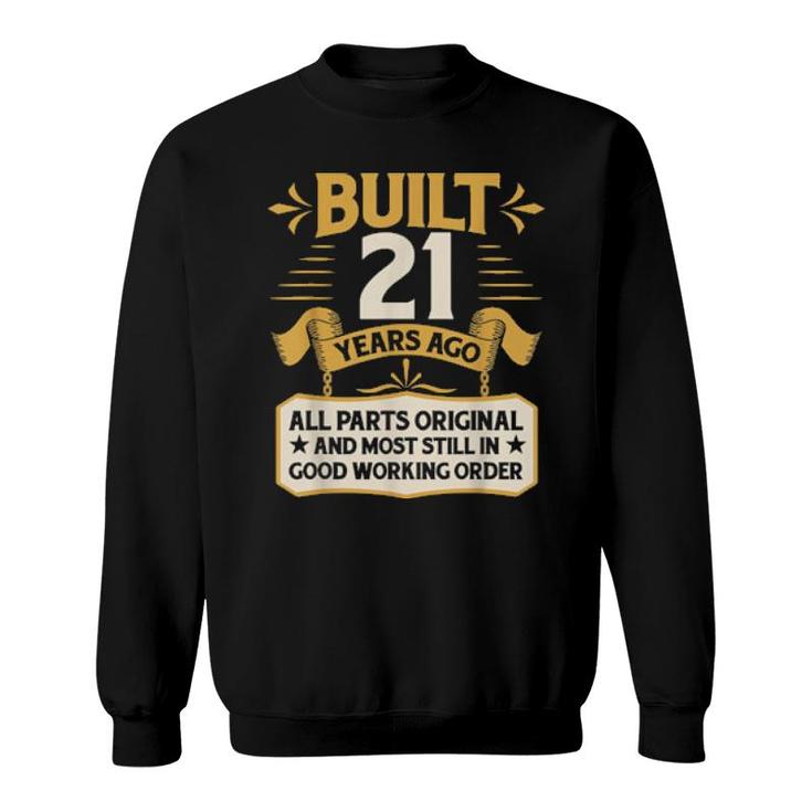 21St Birthday Built 21 Years Ago Sweatshirt