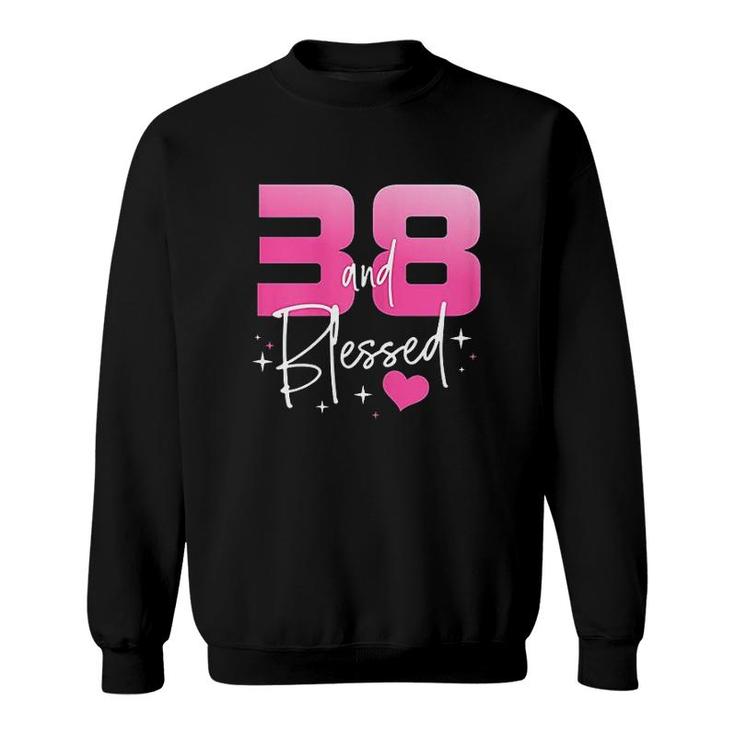 38 And Blessed Chapter 38 Year Old Gifts Sweatshirt