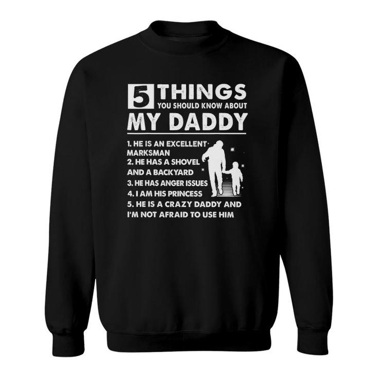 5 Things About My Daddy  Father Day Gifts From Daughter Sweatshirt