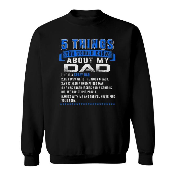 5 Things You Should Know About My Dad Father's Day Funny Sweatshirt