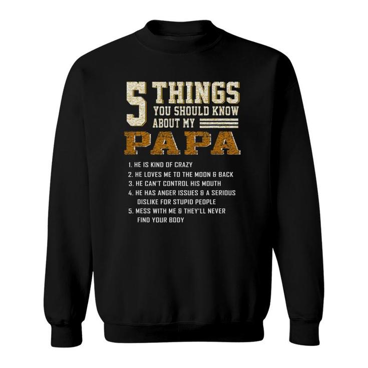 5 Things You Should Know About My Papa Father's Day Sweatshirt