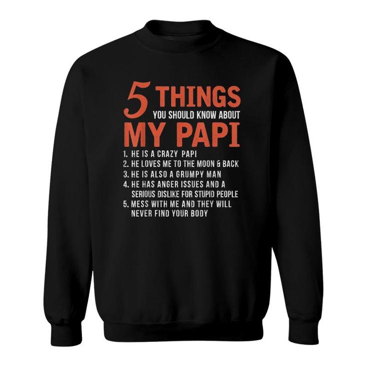 5 Things You Should Know About My Papi Funny Father's Day Sweatshirt