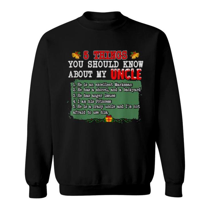 5 Things You Should Know About My Uncle Sarcastic  Sweatshirt