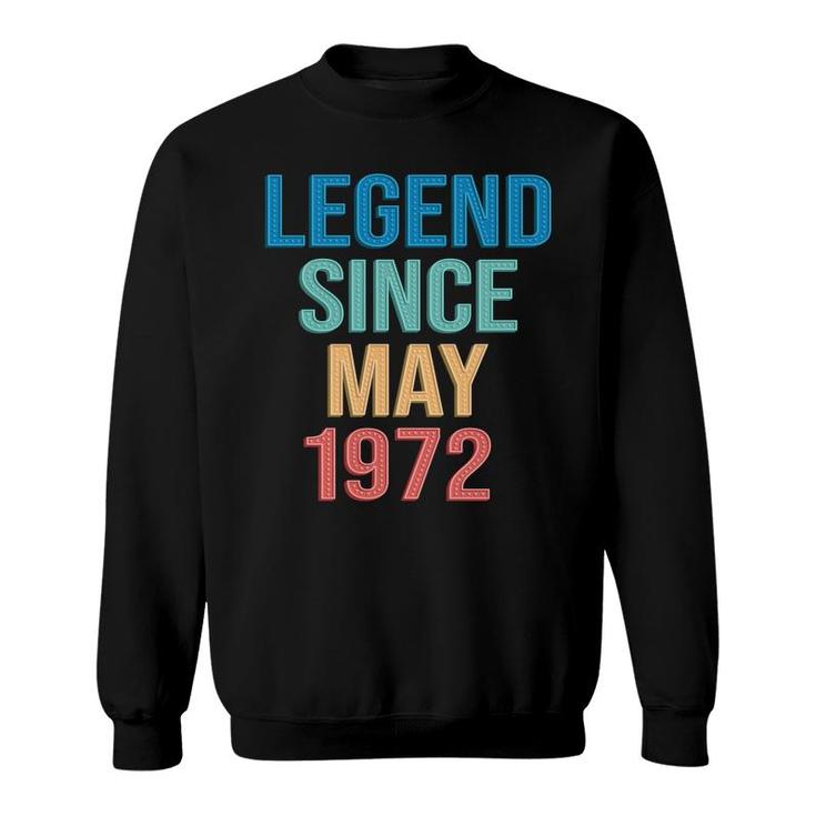 50Th Birthday Gift Legend Since May 1972 Sweatshirt