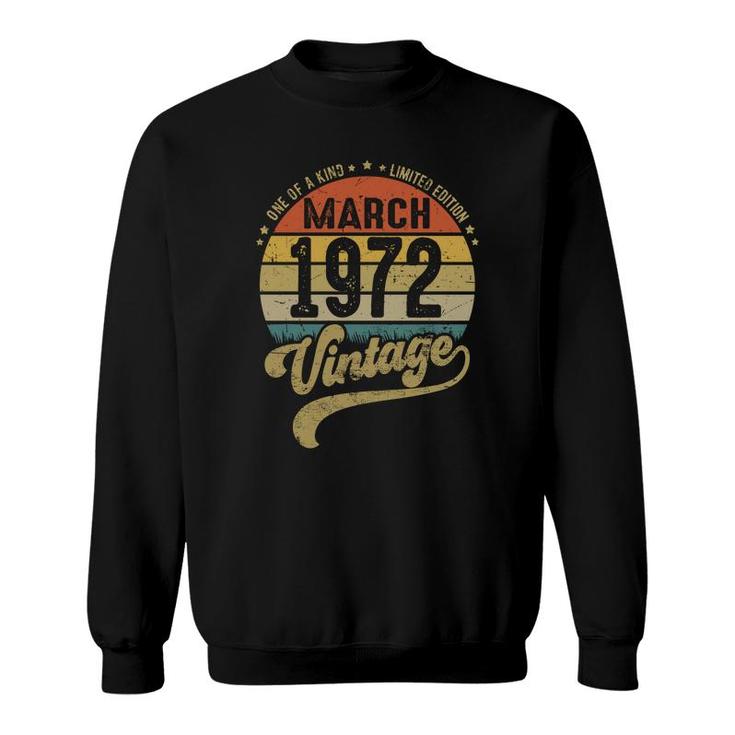 50Th Birthday Gift One Of A Kind March 1972 Vintage Sweatshirt