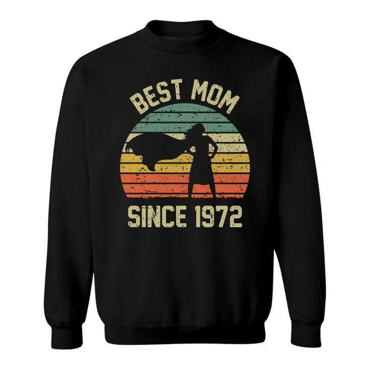 50Th Birthday Gift Retro Best Mom Since 1972 Sweatshirt