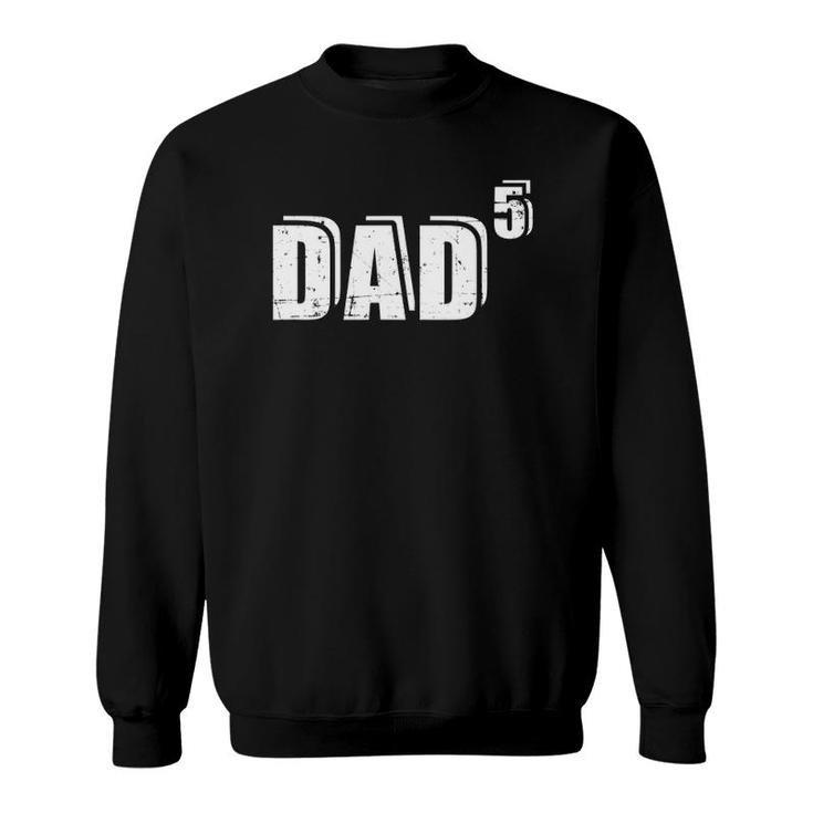 5Th Fifth Time Dad Father Of 5 Kids Baby Announcement Sweatshirt