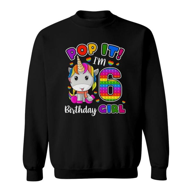 6 Years Old Gift 6Th Birthday Unicorn Girls Pop It Fidget Sweatshirt