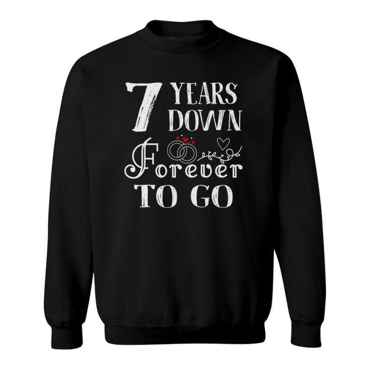 7 Years Down Forever To Go Couple 7Th Wedding Anniversary Sweatshirt