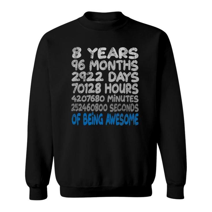8Th Birthday  Funny Eight Years Of Being Awesome Gift Sweatshirt
