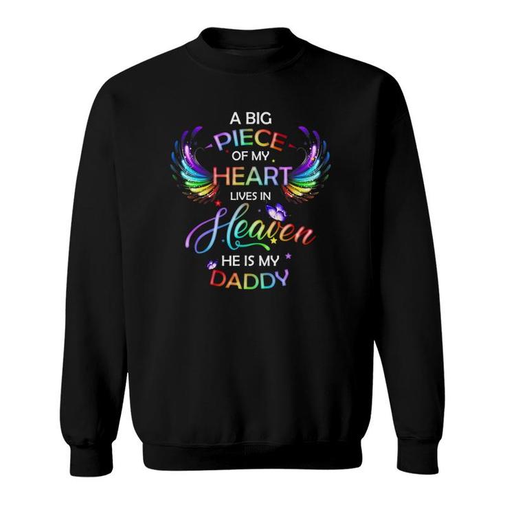 A Big Piece Of My Heart Lives In Heaven He Is My Daddy Father's Day Sweatshirt