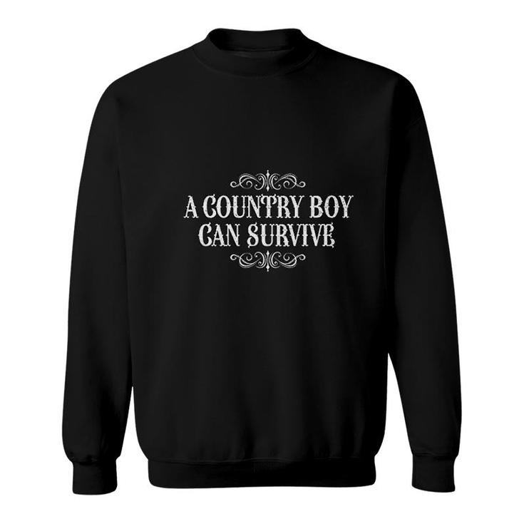 A Countrry Boy Can Survive Sweatshirt