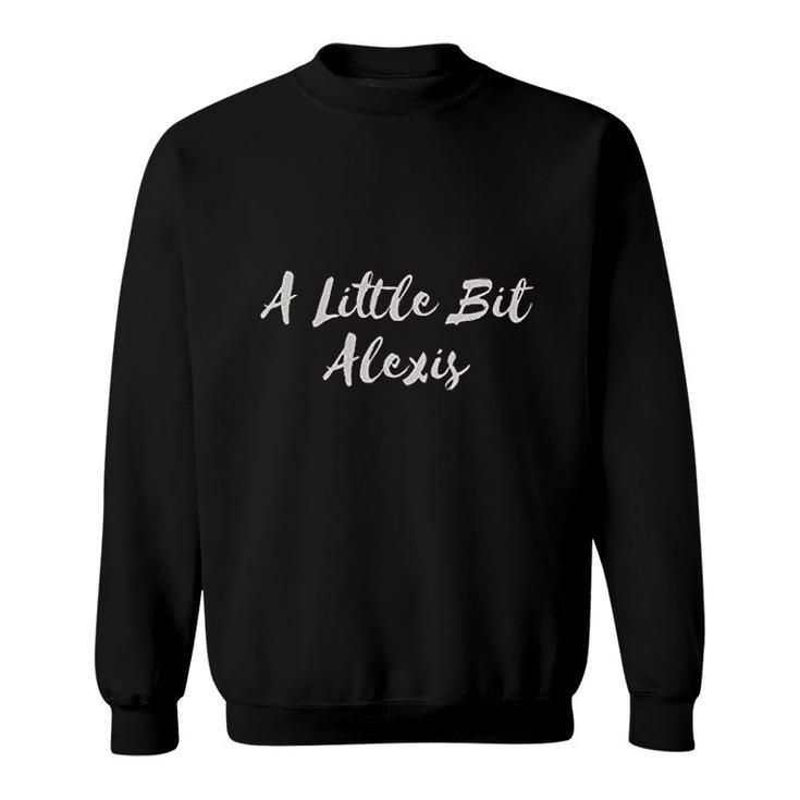 A Little Bit Alexis Sweatshirt