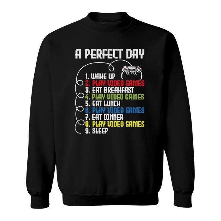 A Perfect Day - Funny Gaming Gamer Video Game Sweatshirt