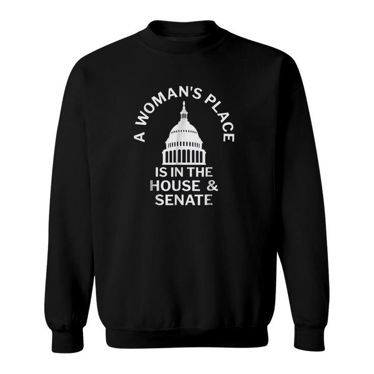 A Womans Place Is In The House And Senate Sweatshirt