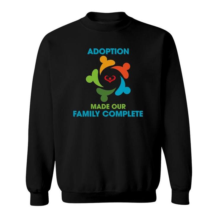 Adoption Make Our Family Complete Adoptive Gotcha Day Gift Sweatshirt