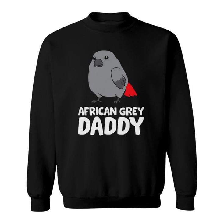 African Grey Daddy Bird African Grey Parrot Sweatshirt