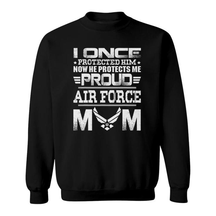 Air Force Momi Once Protected Him Now He Protects Me Sweatshirt