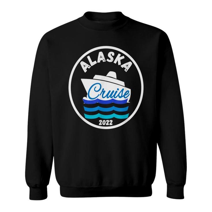 Alaska Trip Cruise 2022 Vacation Fun Group Matching Cruising Sweatshirt